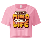 Women's crop top | Positive Mind Positive Life
